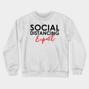 Social Distance Expert shirt Crewneck Sweatshirt